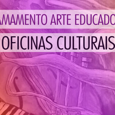 CREDENCIAMENTO DE ARTE EDUCADORES PARA O DESENVOLVIMENTO DE OFICINAS CULTURAIS