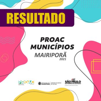 RESULTADO PROAC MUNICÍPIOS MAIRIPORÃ 2021